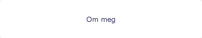 Om meg